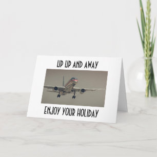 UP AND AWAY-ENJOY YOUR HOLIDAY