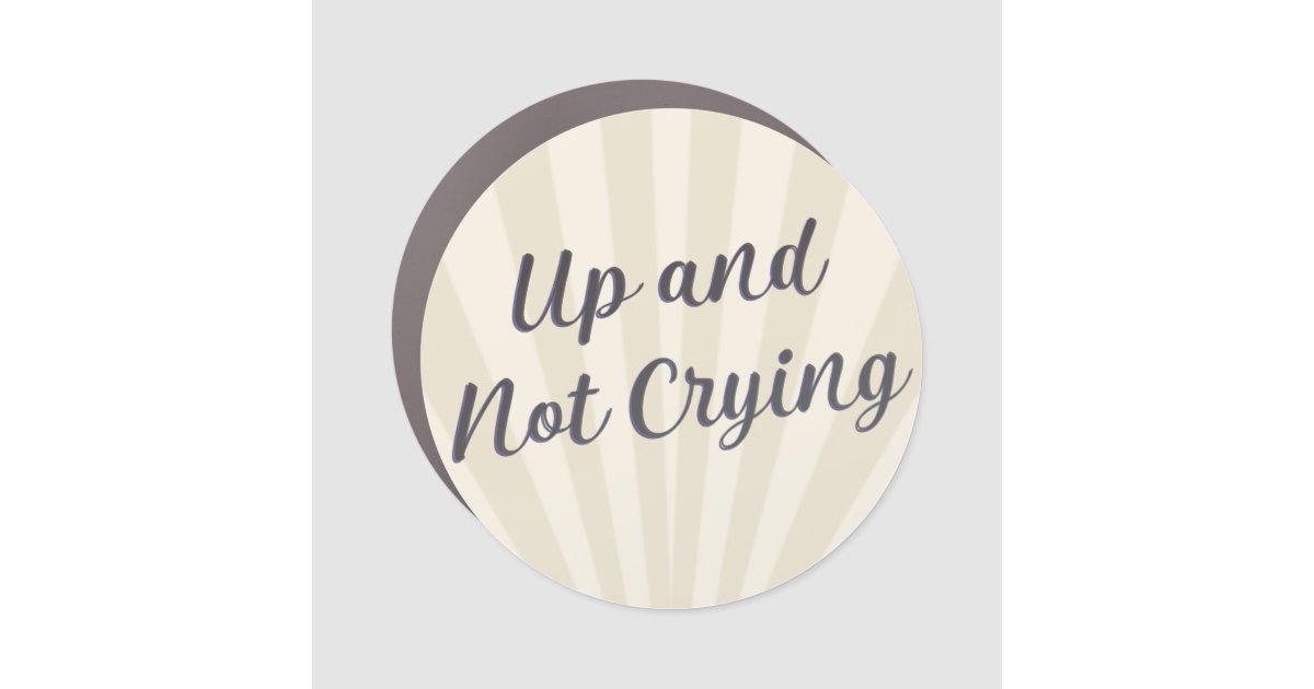 Up and not crying gray with background car magnet Zazzle