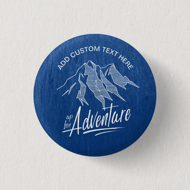 Up For Adventure Mountains ID358 Pinback Button (Front)