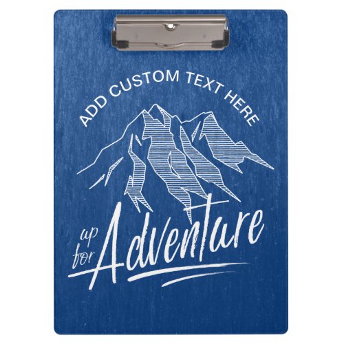 Up For Adventure Mountains White ID358 Clipboard