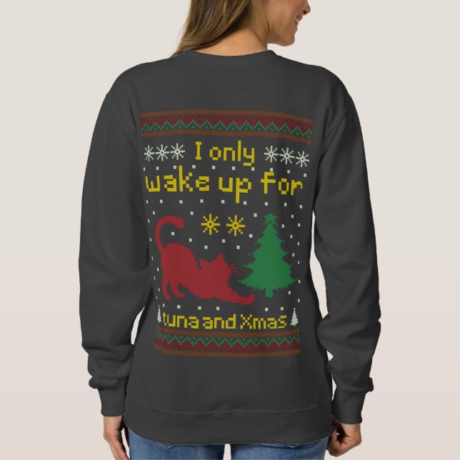 Up for Tuna and Xmas – Funny Ugly Christmas Cat Sweatshirt (Back)