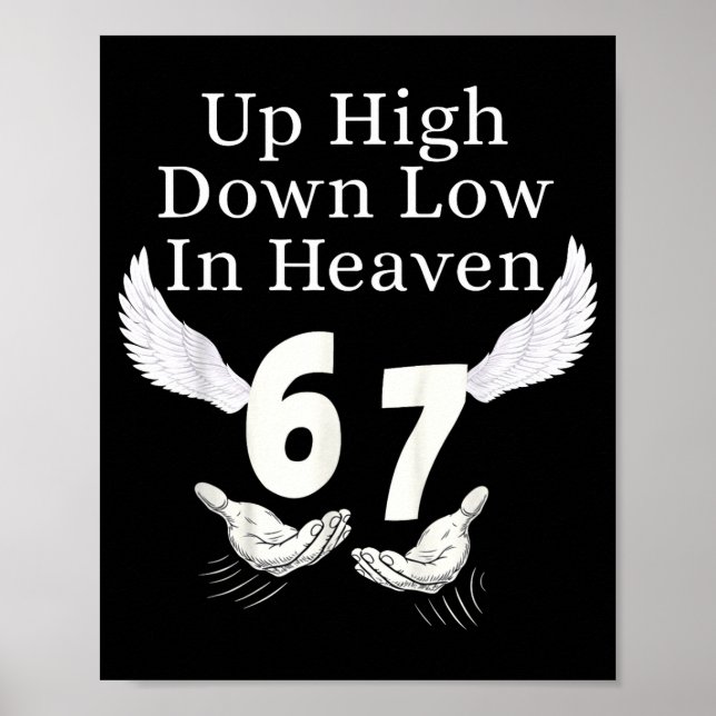 Up High Down Low In Heaven 67 Hands Meme 6 7 Funny Poster (Front)