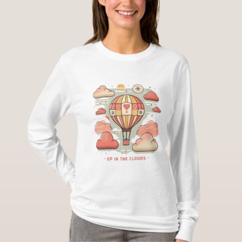 Up in the Clouds _ Hot Air Balloon Design T_Shirt