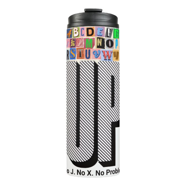 UP No J. No X. No Problem  Thermal Tumbler (Front)