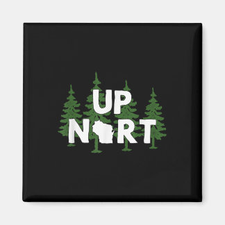 Up Nort Wisconsin _ Yooper Up North Shirt Magnet