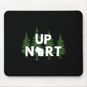Up Nort Wisconsin _ Yooper Up North Shirt Mouse Pad