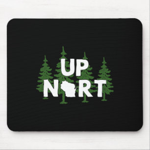 Up Nort Wisconsin Yooper Up North Shirt Mouse Pad