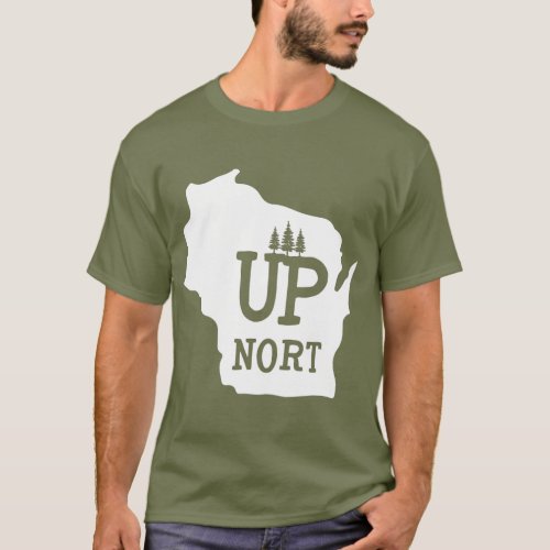 Up Nort Wisconsin   Yooper Up North T_Shirt