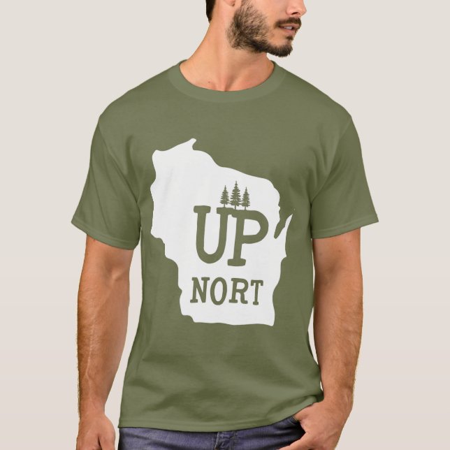 Up Nort Wisconsin   Yooper Up North T-Shirt (Front)