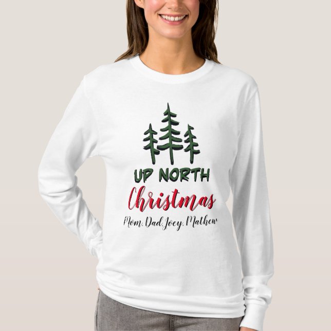 Up North Christmas, customizable | evergreens     T-Shirt (Front)