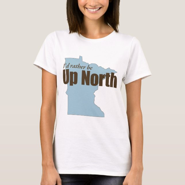 Up North - Minnesota T-Shirt (Front)