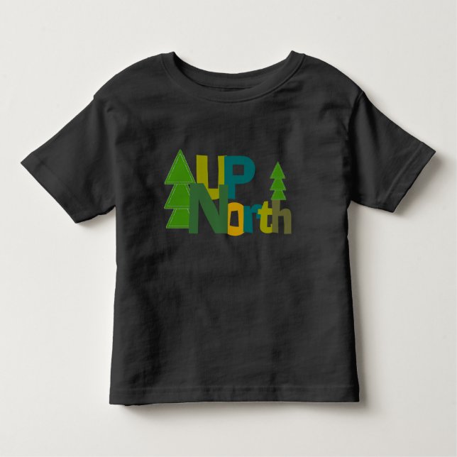 Up North Pines Trees Toddler T-shirt (Front)