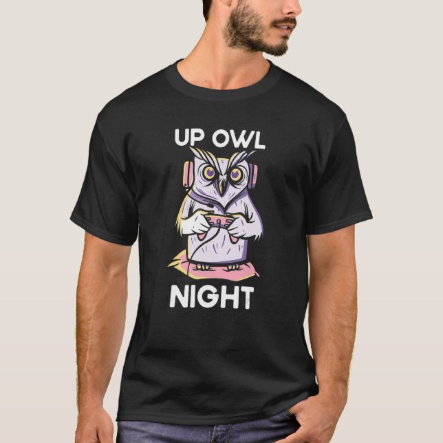 Up Owl Night Gaming Owl Animal Video Game  Gamer N T-Shirt (Front)