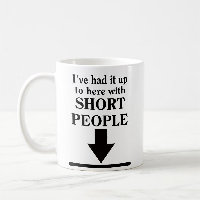 Up To Here With Short People Funny Mug Humor (Left)