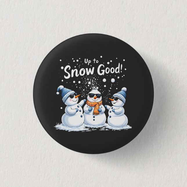 Up to Snow Good Button (Front)
