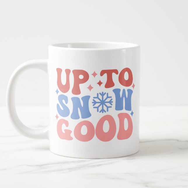 Up to Snow Good - Fun Winter Design Giant Coffee Mug (Left)