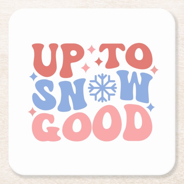 Up to Snow Good - Fun Winter Design Square Paper Coaster (Front)