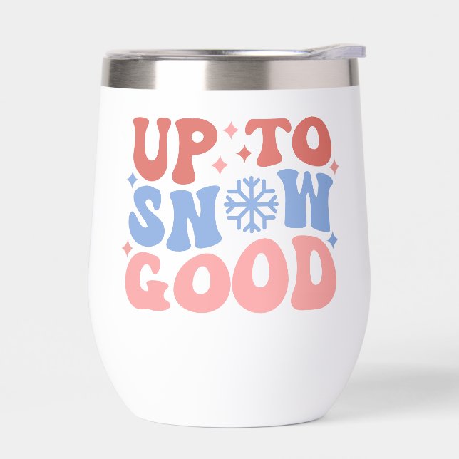 Up to Snow Good - Fun Winter Design Thermal Wine Tumbler (Left)