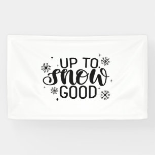 Up to Snow Good Funny Christmas Winter Snowflake  Banner