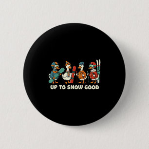 Up To Snow Good Funny Goose Skiing Snowboarding Pu Button