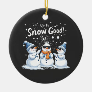 Up to Snow Good Funny Snowman Christmas  Ceramic Ornament