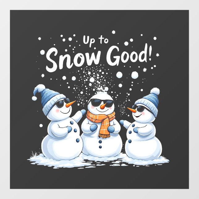 Up to Snow Good Funny Snowman Christmas  Window Cling (Sheet)