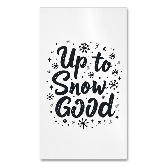 Up to Snow Good Funny Winter Snowflake Christmas Business Card Magnet (Front Vertical)