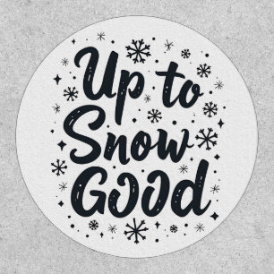 Up to Snow Good Funny Winter Snowflake Christmas Patch