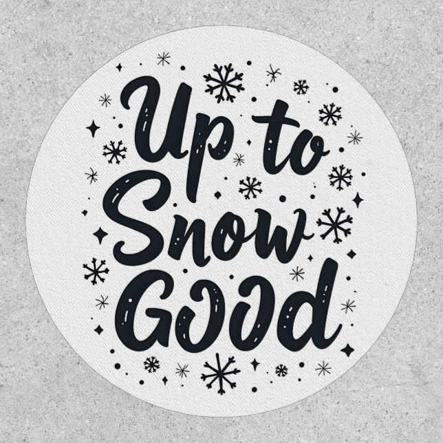 Up to Snow Good Funny Winter Snowflake Christmas Patch (Front)