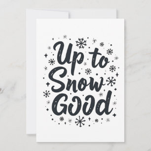 Up to Snow Good Funny Winter Snowflake Christmas Save The Date