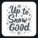 Up to Snow Good Funny Winter Snowflake Christmas Square Sticker<br><div class="desc">Funny Christmas snowflake design,  Snow lover graphic,  Christmas humor,  Holiday snow theme,  Festive snowflakes,  Christmas mischief,  Winter holiday vibes,  Christmas snow pun,  Snowy Christmas fun,  Playful holiday graphic</div>