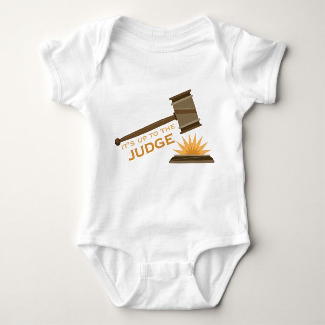 Up To The Judge Baby Bodysuit (Front)