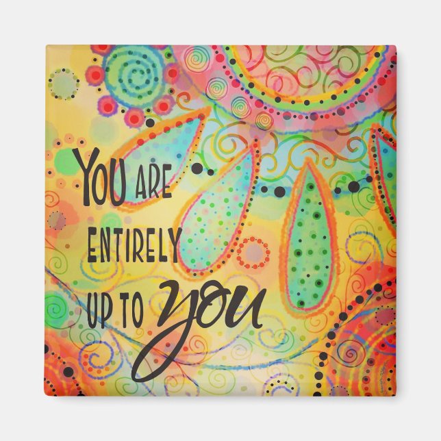 Up to You inspirational Magnet (Front)
