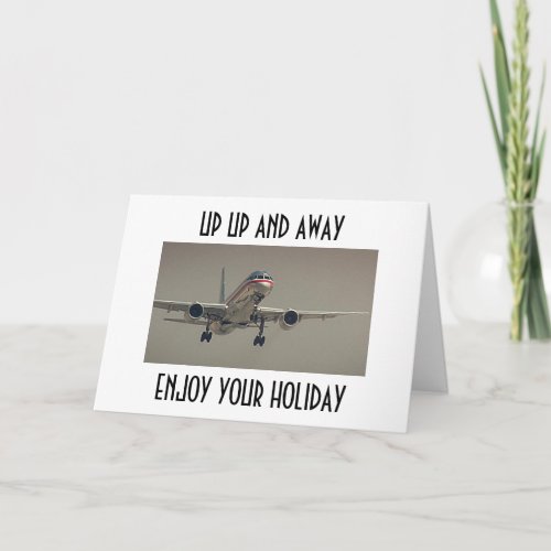 UP UP AND AWAY_ENJOY YOUR HOLIDAY
