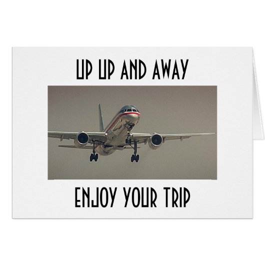 UP UP AND AWAY-ENJOY YOUR "TRIP!" CARDS (Front Horizontal)