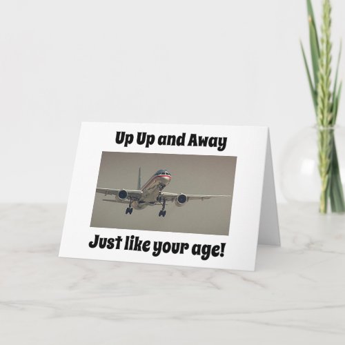 UP UP AND AWAY_JUST LIKE YOUR AGE CARD