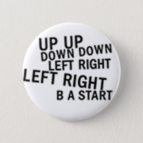 UP UP DOWN DOWN LEFT RIGHT LEFT RIGHT B A START PINBACK BUTTON