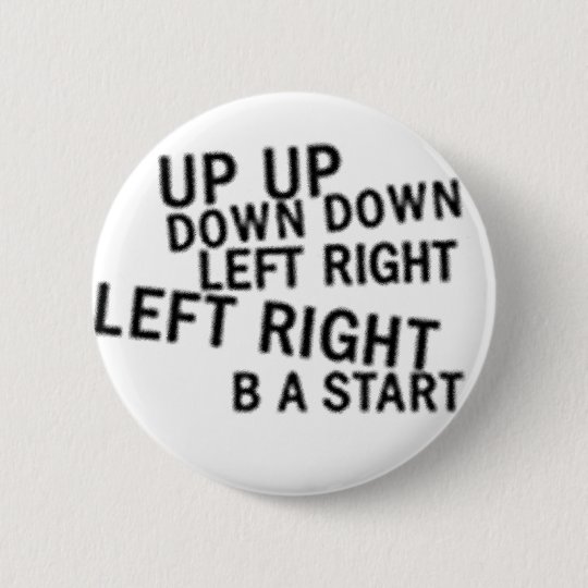 up up down down left right left right b a start pinback button