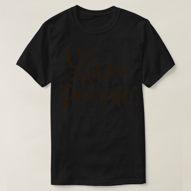 Up With Brown People T-Shirt (Design Front)