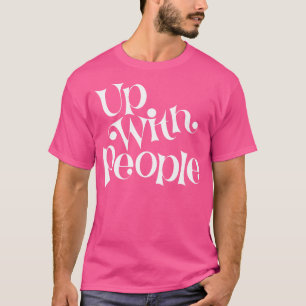 Up With White People T-Shirt