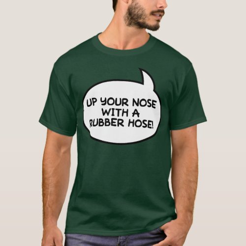 Up Your Nose Word Balloon T_Shirt