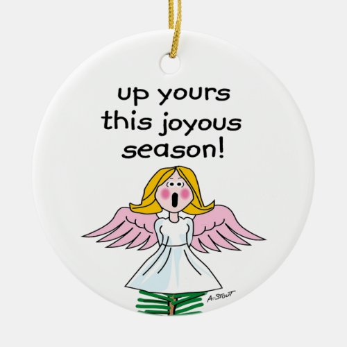 Up Yours This Joyous Season _ Ceramic Ornament