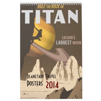 Updated 2014 Space Travel Posters Calendar by stevethomas at Zazzle