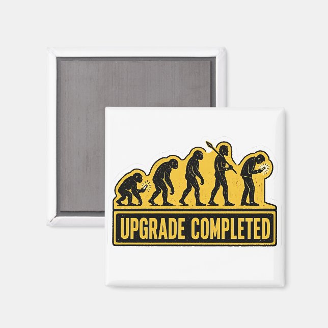Upgrade Completed Funny Evolution  Magnet (Front/Back)