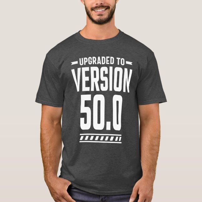 Upgrade To Version 50.0 T-Shirt (Front)