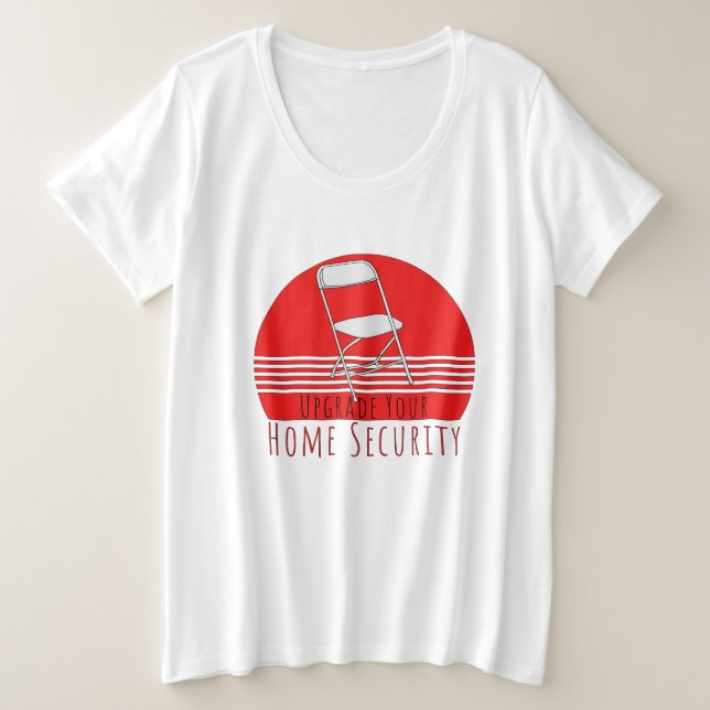 Upgrade Your Home Security Plus Size T-Shirt (Design Front)