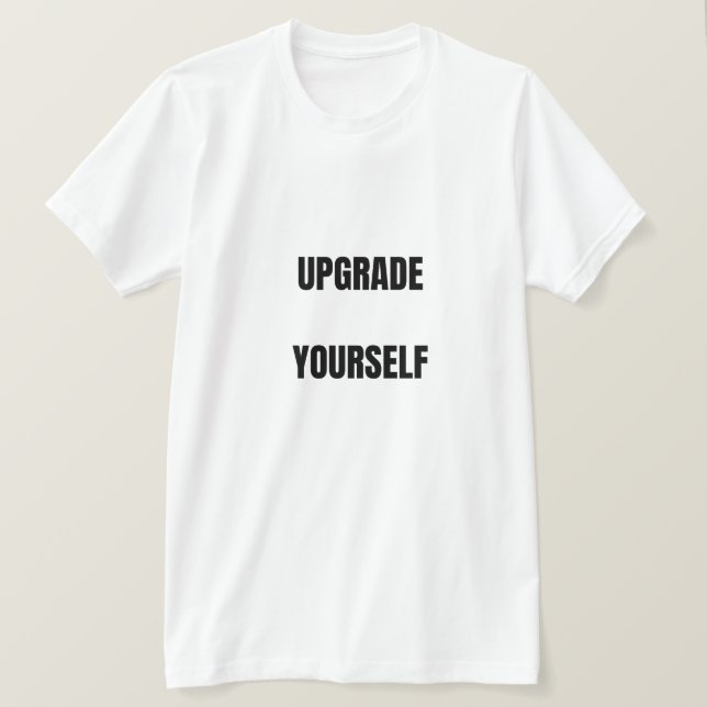 Upgrade YourselfT-Shirt T-Shirt (Design Front)