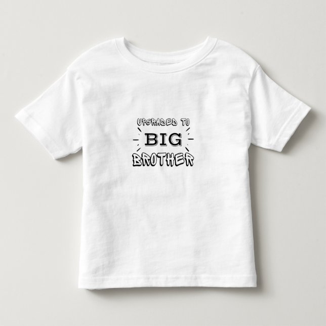 Upgraded to Big Brother Pregnancy Announcement Toddler T-shirt (Front)