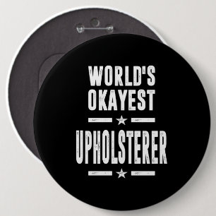 Upholsterer Job Title Gift Button