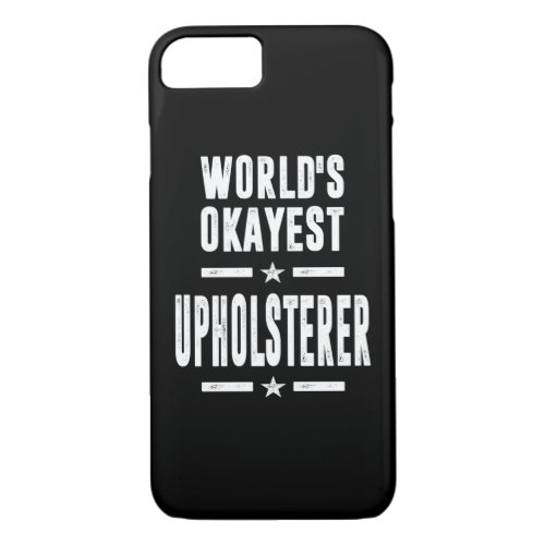 Upholsterer Job Title Gift iPhone 87 Case